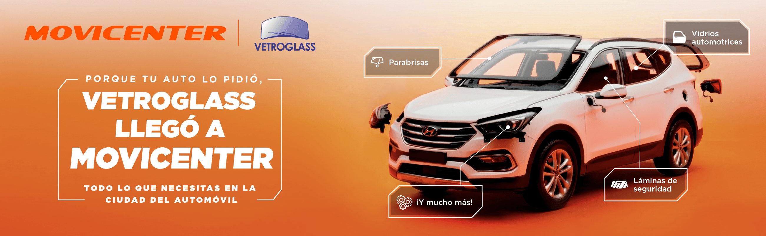 ¡Vetroglass llegó a Movicenter! Todo lo que tu auto necesita en un solo lugar